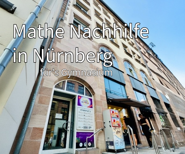 Gute Mathenachhilfe in Nürnberg für Gymnasium Einzelnachhilfe online
